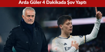 Arda Güler 4 Dakikada Şov Yaptı
