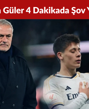 Arda Güler 4 Dakikada Şov Yaptı