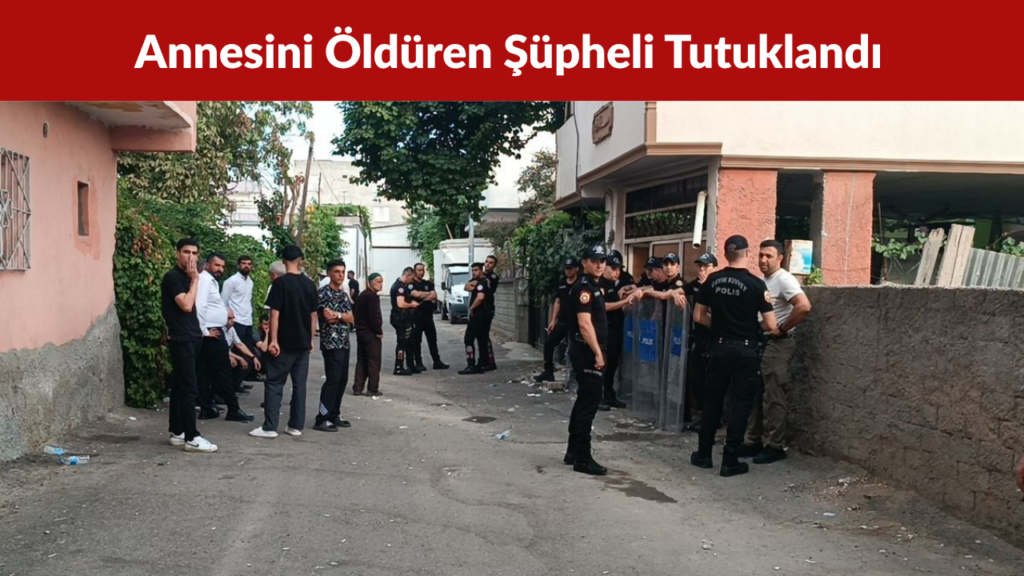 Batman’da Annesini Öldüren Şüpheli TutuklandıBatman’da Annesini Öldüren Şüpheli Tutuklandı