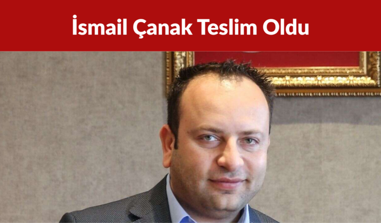 Cem Küçük Soruşturmasında Aranan İsmail Çanak Teslim Oldu