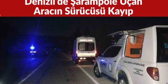 Denizli’de Şarampole Uçan Aracın Sürücüsü Kayıp