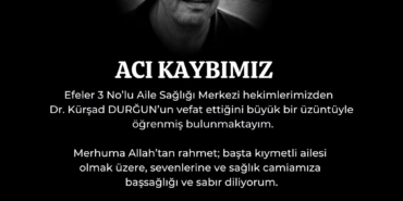 DOKTOR DURĞUN'UN VEFATI SAĞLIK CAMİASINI YASA BOĞDU