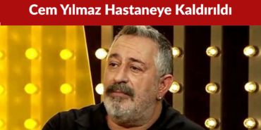 Cem Yılmaz Hastaneye Kaldırıldı
