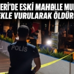 Kayseri’de Eski Mahalle Muhtarı Tüfekle Vurularak Öldürüldü