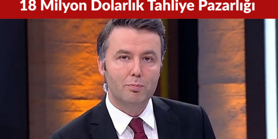 Mehmet Akif Ersoy İçin 18 Milyon Dolarlık Tahliye Pazarlığı