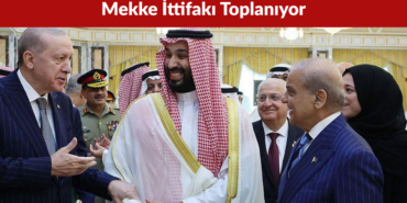 Mekke İttifakı İlk Kez İstanbul’da Toplanıyor