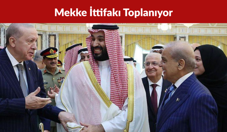 Mekke İttifakı İlk Kez İstanbul’da Toplanıyor