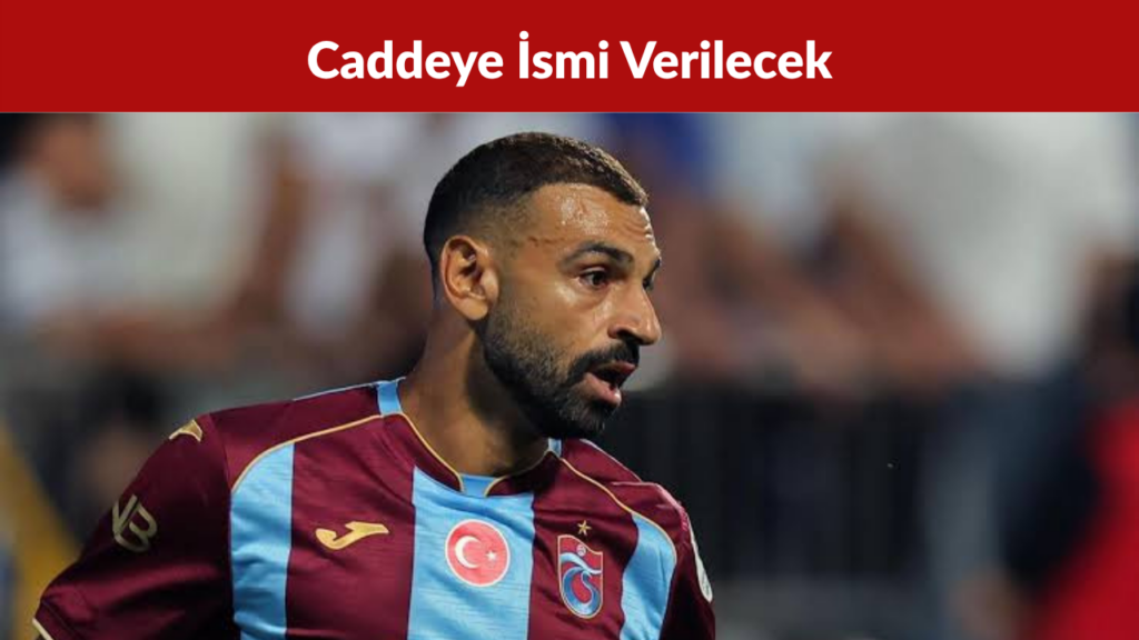 Muhammed Salah’ın Adı Trabzon’da Bir Caddeye Verilecek