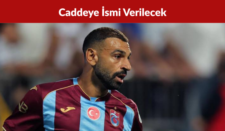 Muhammed Salah’ın Adı Trabzon’da Bir Caddeye Verilecek