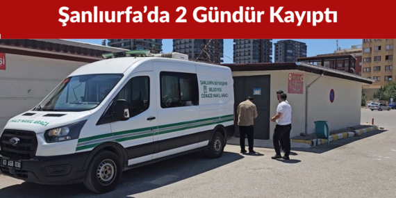 Şanlıurfa’da 2 Gündür Kayıp Olan Mehmet Köprübaşı Ölü Bulundu