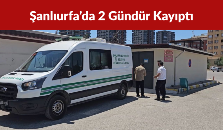Şanlıurfa’da 2 Gündür Kayıp Olan Mehmet Köprübaşı Ölü Bulundu