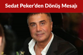 Sedat Peker’den Dönüş Mesajı