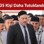 Süleymancılar Operasyonunda Tutuklama Sayısı Arttı
