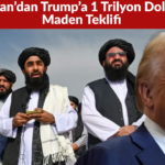 Taliban’dan Trump’a 1 Trilyon Dolarlık Maden Teklifi
