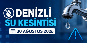 Denizli Su Kesintisi 30 Ağustos 2026: Hangi Mahallelerde Sular Kesilecek?
