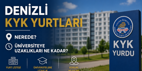 Denizli KYK Yurtları Nerede? Üniversiteye Uzaklıkları Ne Kadar?