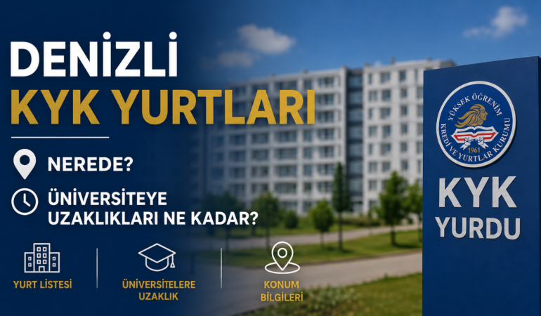 Denizli KYK Yurtları Nerede? Üniversiteye Uzaklıkları Ne Kadar?