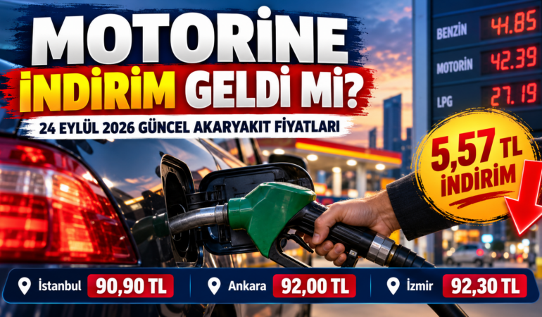 Motorine indirim geldi mi 24 Eylül 2026 güncel akaryakıt fiyatları