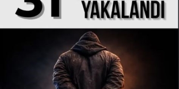 ARDAHAN'DA ARANAN 31 KİŞİ YAKALANDI