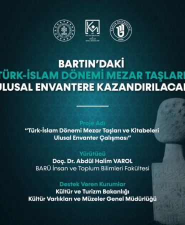 BARTIN'DAKİ TÜRK-İSLAM DÖNEMİ MEZAR TAŞLARI ULUSAL ENVANTERE KAZANDIRILACAK