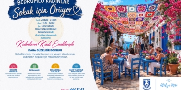 BODRUM'UN SOKAKLARI, KADINLARIN EL EMEĞİYLE RENKLENİYOR