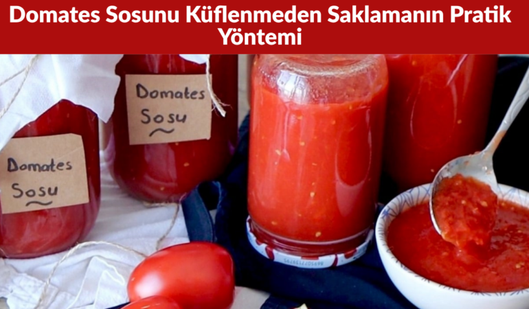 Domates Sosunu Küflenmeden Saklamanın Pratik Yöntemi