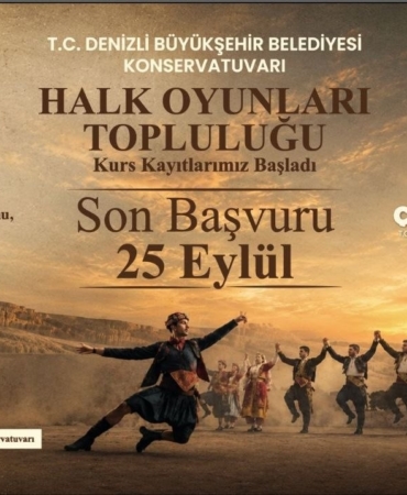 DENİZLİ BÜYÜKŞEHİR İLE GELENEKLER YAŞATILIYOR DENİZLİ BÜYÜKŞEHİR BELEDİYESİ HALK OYUNLARI KURS KAYITLARI BAŞLADI