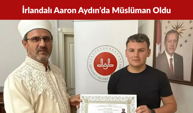 İrlandalı Aaron Aydın’da Müslüman Oldu, Harun İsmini Aldı