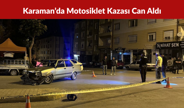 Karaman’da Motosiklet Kazası Can Aldı 68 Yaşındaki Sürücü Kurtarılamadı