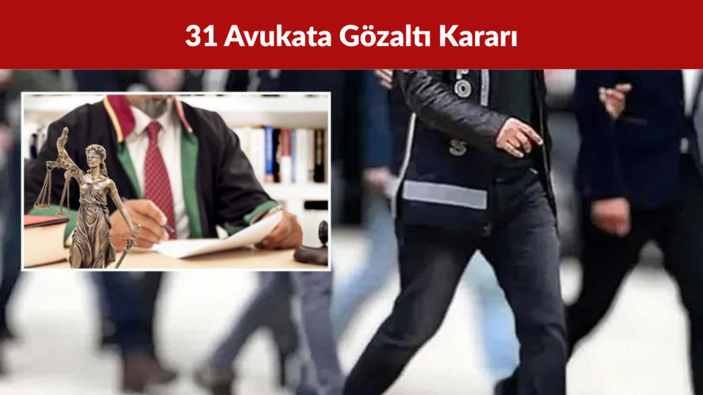 Kişisel Verilere Yasa Dışı Erişim İddiasıyla 31 Avukata Gözaltı Kararı