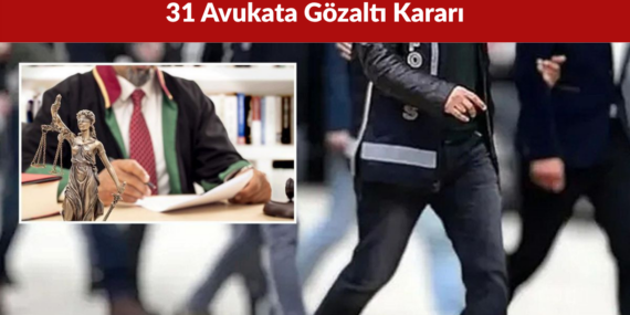 Kişisel Verilere Yasa Dışı Erişim İddiasıyla 31 Avukata Gözaltı Kararı