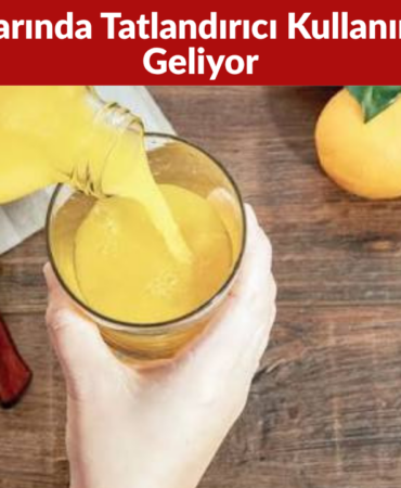 Meyve Sularında Tatlandırıcı Kullanımına Yasak Geliyor