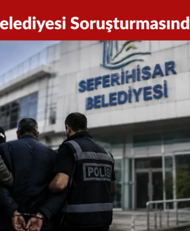 Seferihisar Belediyesi Soruşturmasında Yeni Tutuklama Kararı
