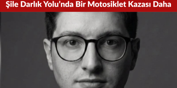Şile Darlık Yolu’nda Bir Motosiklet Kazası Daha Yıldırım Ersan Hayatını Kaybetti