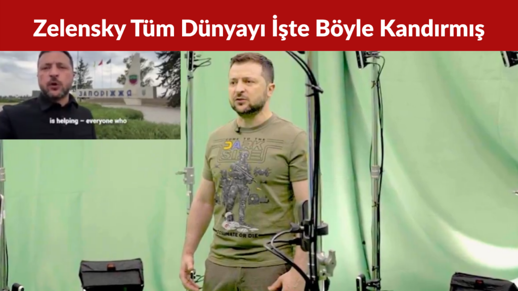 Zelensky Tüm Dünyayı İşte Böyle Kandırmış