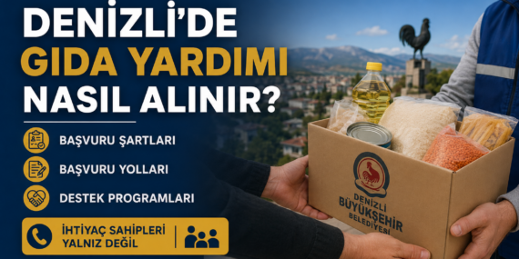 Denizli’de Gıda Yardımı Nasıl Alınır?
