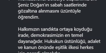 BAŞKAN DERE'DEN ŞENİZ DOĞAN'IN GÖZALTINA ALINMASINA TEPKİ