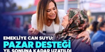 EMEKLİLERE AYLIK BİN 750 TL PAZAR DESTEĞİ YIL SONUNA KADAR UZATILDI