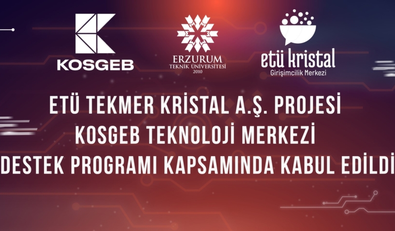 ERZURUM'UN GİRİŞİMCİLİK EKOSİSTEMİNE GÜÇ KATACAK PROJE: ETÜ TEKMER KRİSTAL